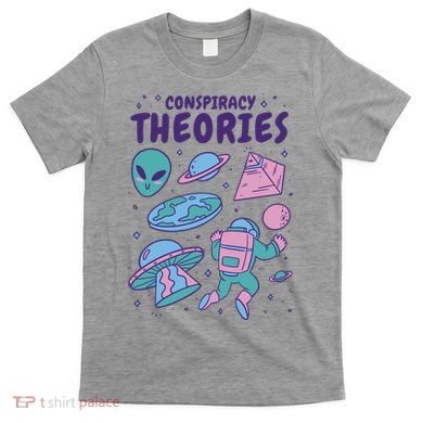 Conspiracy Theories Alien Space T-Shirt