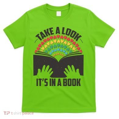 Cute Take A Look It's In A Book T-Shirt