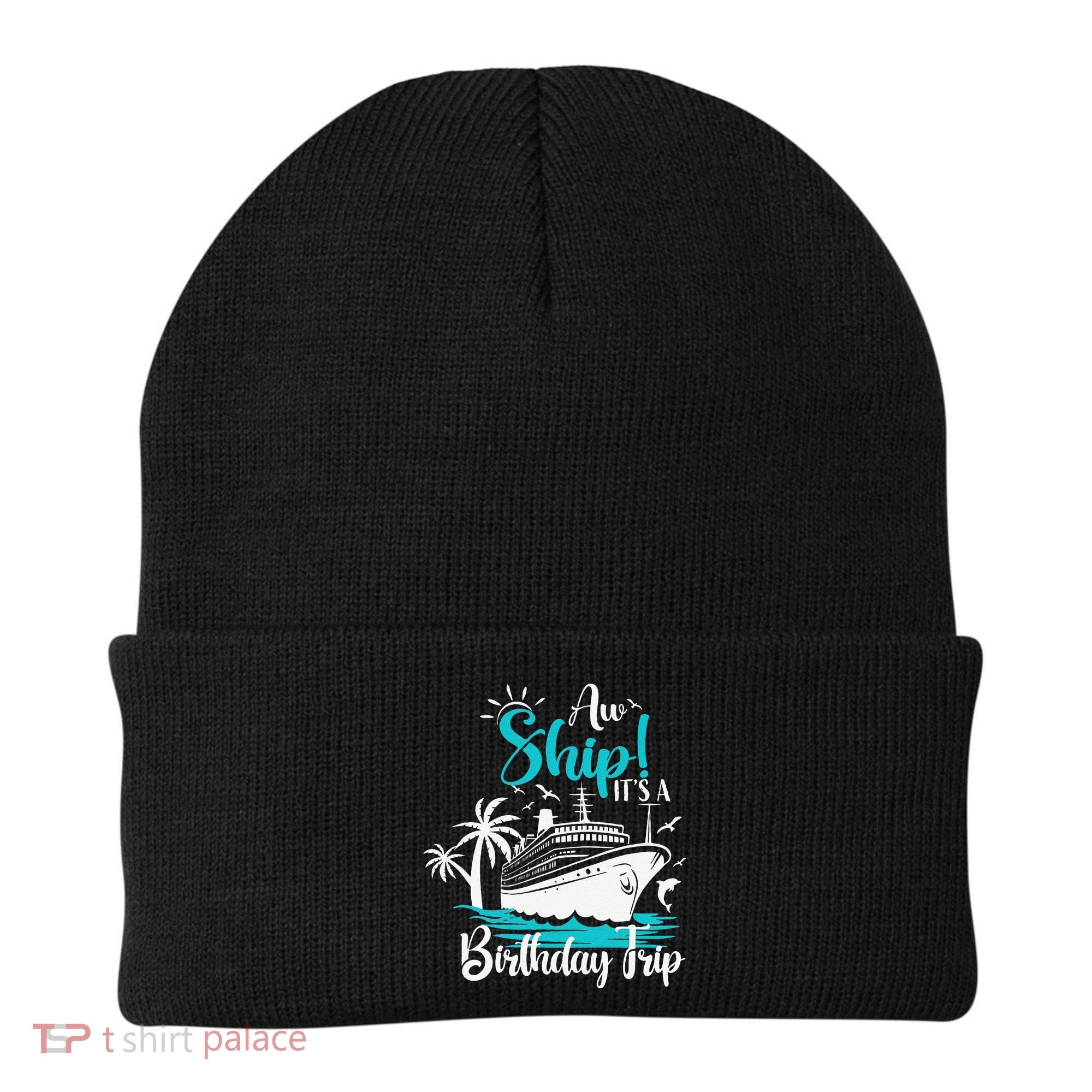 Cruise Trip Aw Ship Its My Birthday Trip Birthday Cruise Beanie