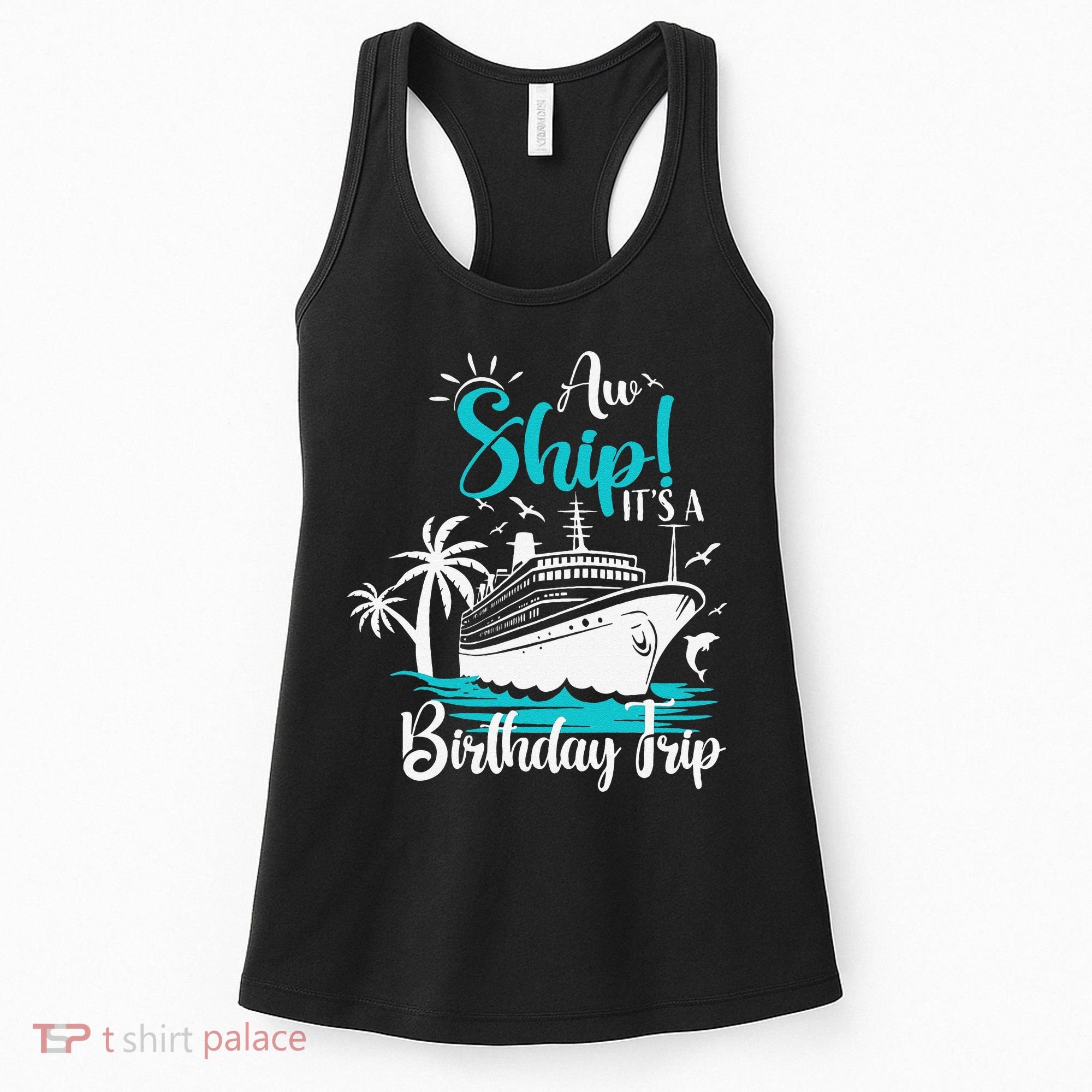 Cruise Trip Aw Ship Its My Birthday Trip Birthday Cruise Women's Tank Top