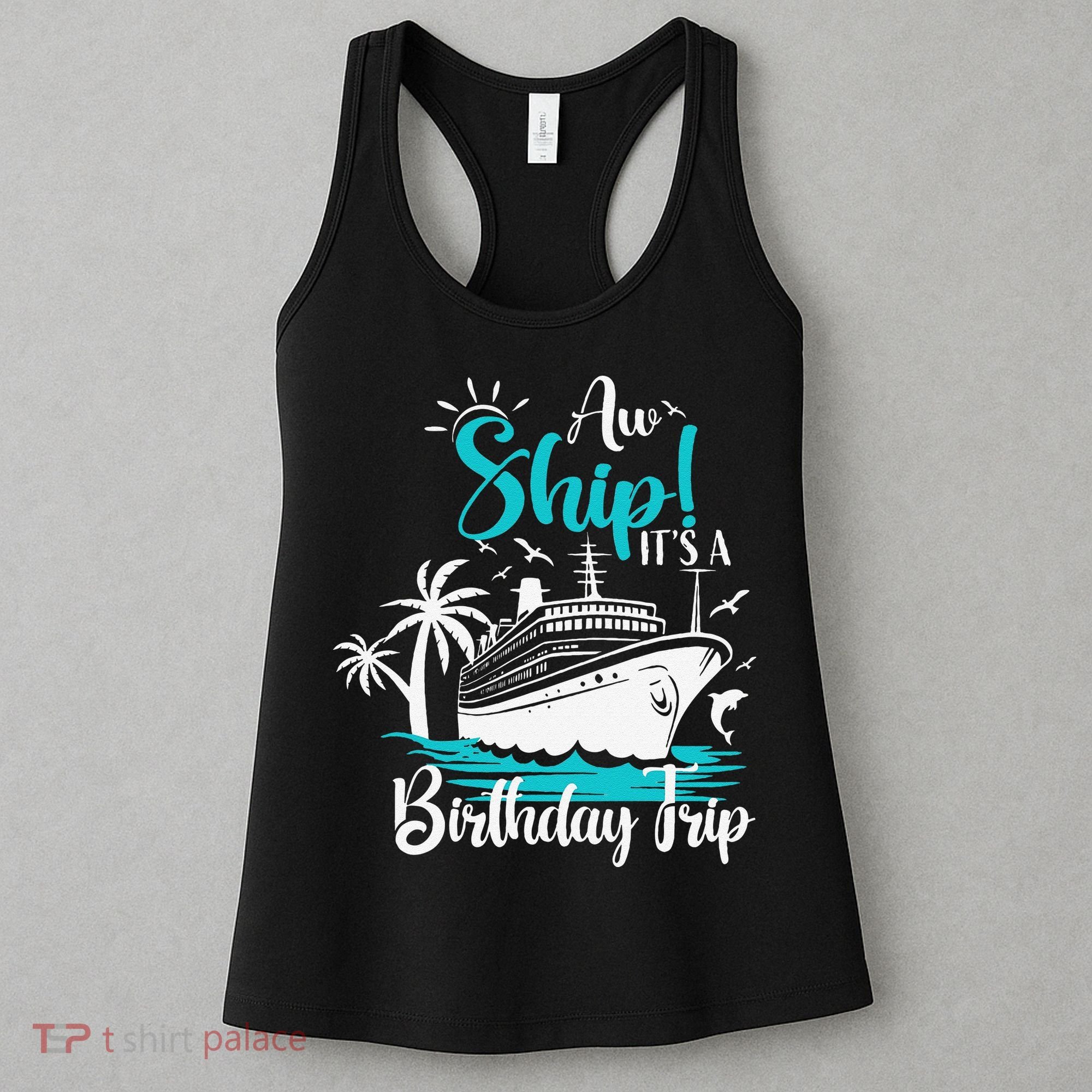 Cruise Trip Aw Ship Its My Birthday Trip Birthday Cruise Women's Tank Top