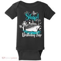 Cruise Trip Aw Ship Its My Birthday Trip Birthday Cruise Baby Bodysuit thumb 0