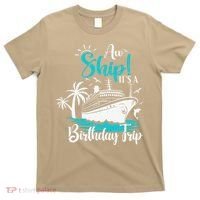 Cruise Trip Aw Ship Its My Birthday Trip Birthday Cruise T-Shirt thumb 0