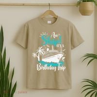 Cruise Trip Aw Ship Its My Birthday Trip Birthday Cruise T-Shirt thumb 2