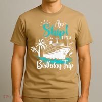 Cruise Trip Aw Ship Its My Birthday Trip Birthday Cruise T-Shirt thumb 3