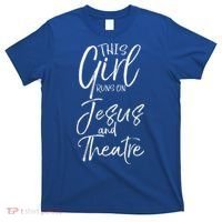 Cute Theater Actor Gift This Girl Runs On Jesus And Theatre T-Shirt thumb 0