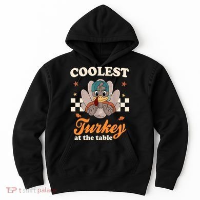 Coolest Turkey At The Table Cute Thanksgiving Hoodie
