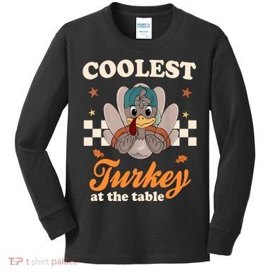 Coolest Turkey At The Table Cute Thanksgiving Kids Long Sleeve Shirt