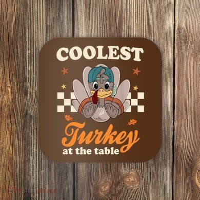 Coolest Turkey At The Table Cute Thanksgiving Coaster