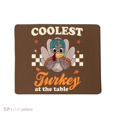 Coolest Turkey At The Table Cute Thanksgiving Mousepad