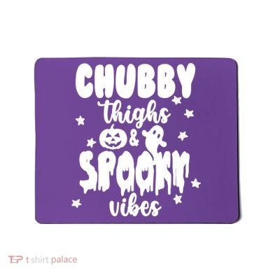 Chubby Thighs And Spooky Vibes Cute Halloween Mousepad
