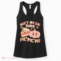 Cute Thanksgiving Aint No Lie Baby Pie Pie Pie Retro Cartoon Pumpkin Pie Women's Tank Top thumb 0