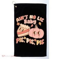 Cute Thanksgiving Aint No Lie Baby Pie Pie Pie Retro Cartoon Pumpkin Pie Golf Towel thumb 0