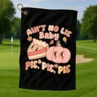 Cute Thanksgiving Aint No Lie Baby Pie Pie Pie Retro Cartoon Pumpkin Pie Golf Towel thumb 1