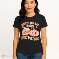 Cute Thanksgiving Aint No Lie Baby Pie Pie Pie Retro Cartoon Pumpkin Pie Women's T-Shirt thumb 4