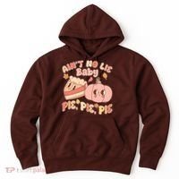 Cute Thanksgiving Aint No Lie Baby Pie Pie Pie Retro Cartoon Pumpkin Pie Hoodie thumb 0