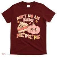 Cute Thanksgiving Aint No Lie Baby Pie Pie Pie Retro Cartoon Pumpkin Pie T-Shirt thumb 0