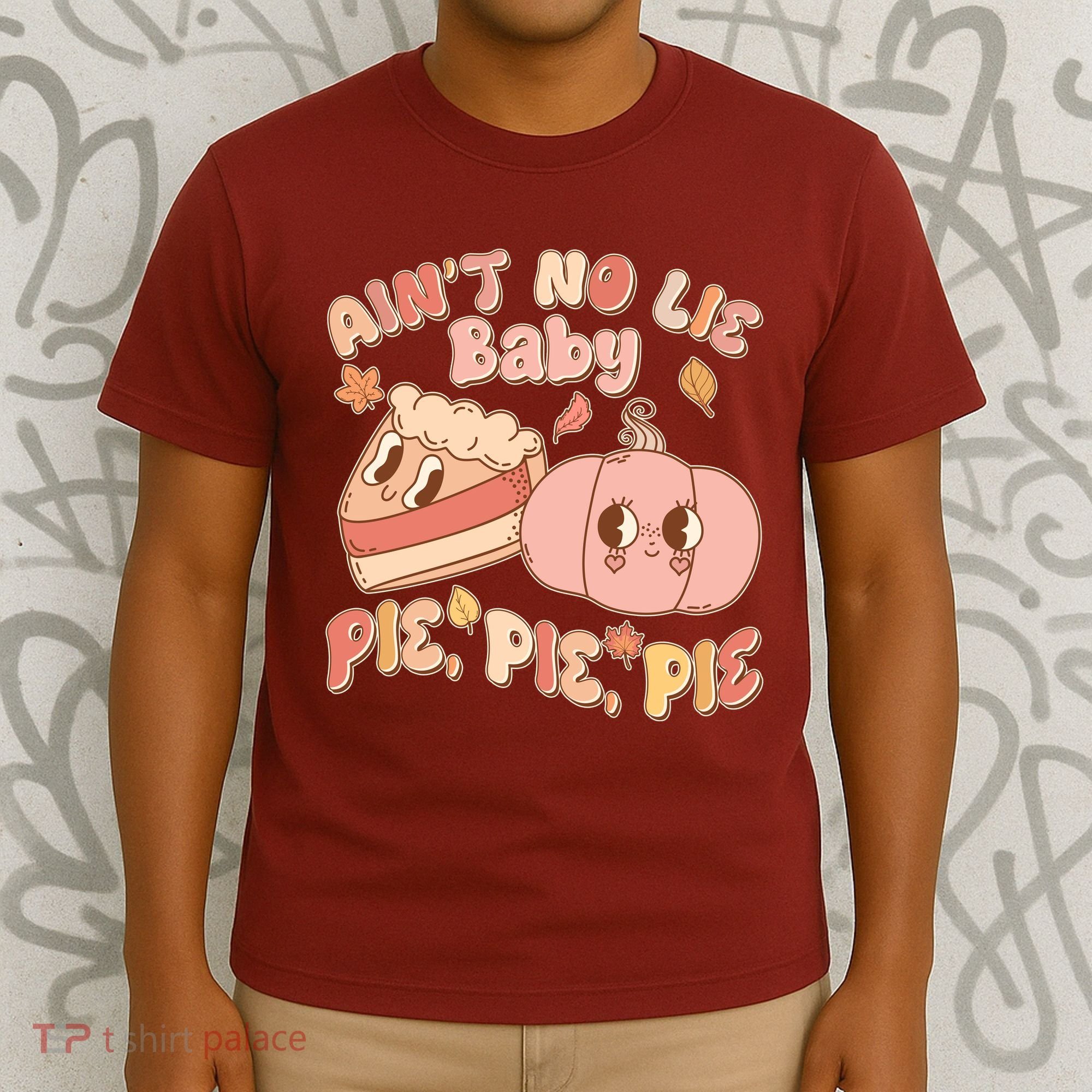 Cute Thanksgiving Aint No Lie Baby Pie Pie Pie Retro Cartoon Pumpkin Pie T-Shirt