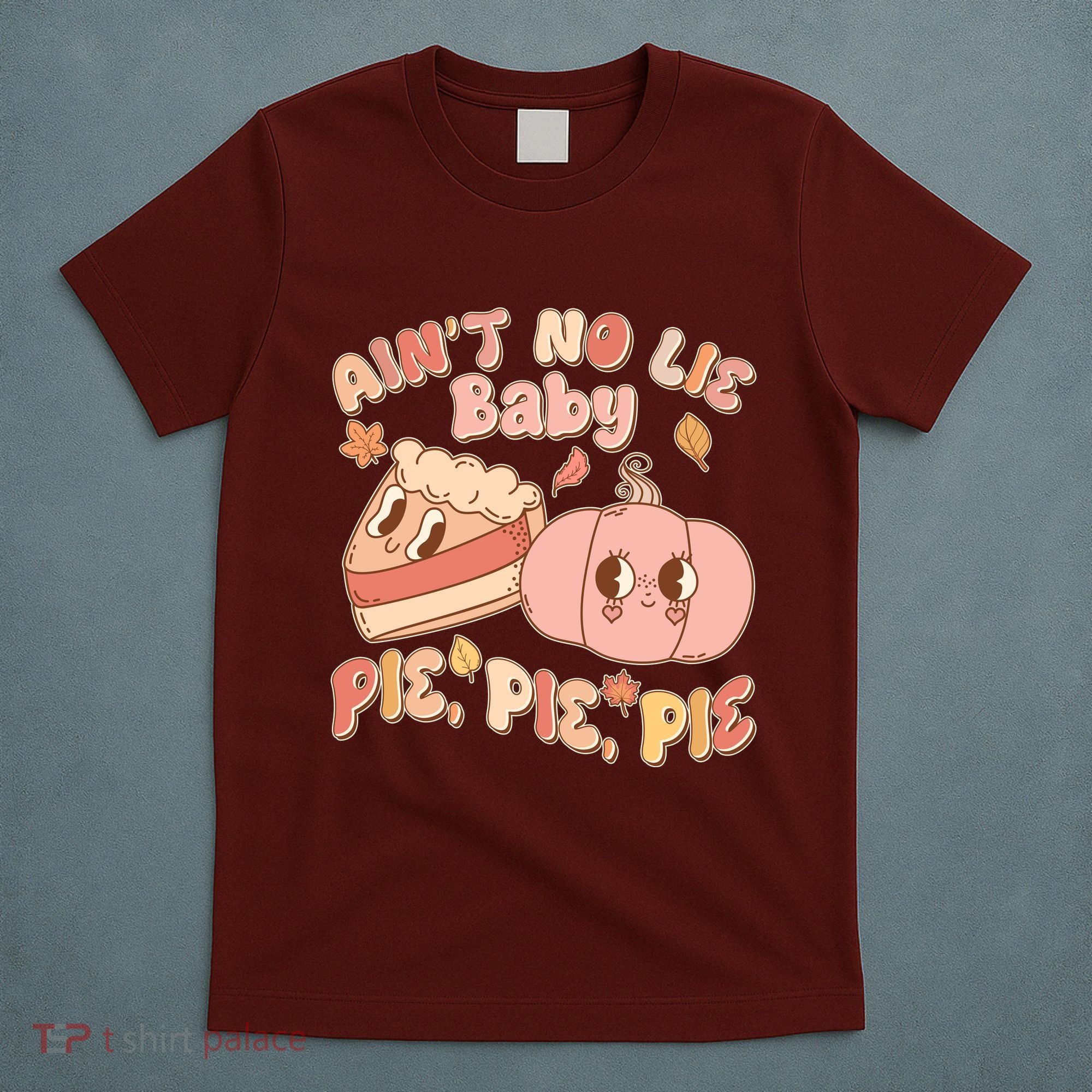 Cute Thanksgiving Aint No Lie Baby Pie Pie Pie Retro Cartoon Pumpkin Pie T-Shirt