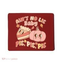 Cute Thanksgiving Aint No Lie Baby Pie Pie Pie Retro Cartoon Pumpkin Pie Mousepad thumb 0