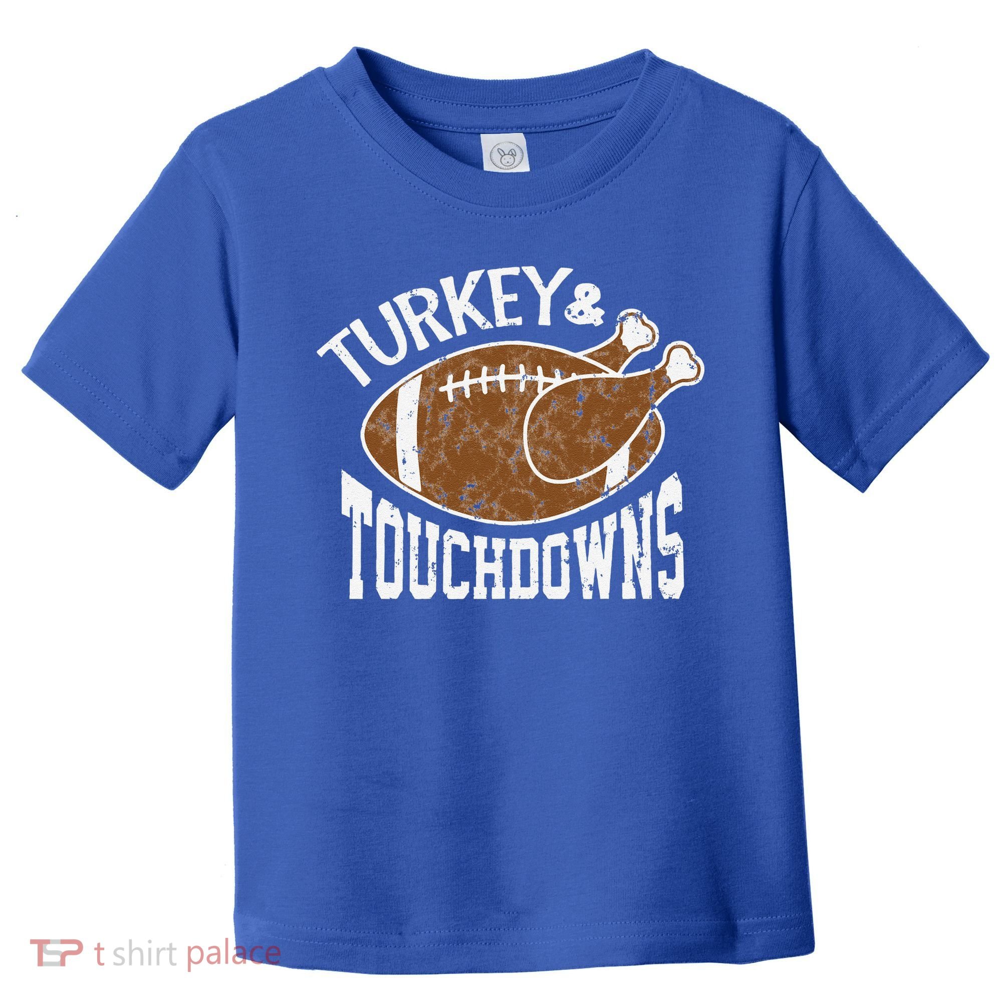 Cute Turkey And Touchdowns Funny Thanksgiving Football Toddler T-Shirt