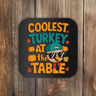 Coolest Turkey At The Table Funny Coaster