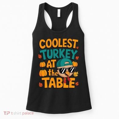 Coolest Turkey At The Table Funny Women's Tank Top