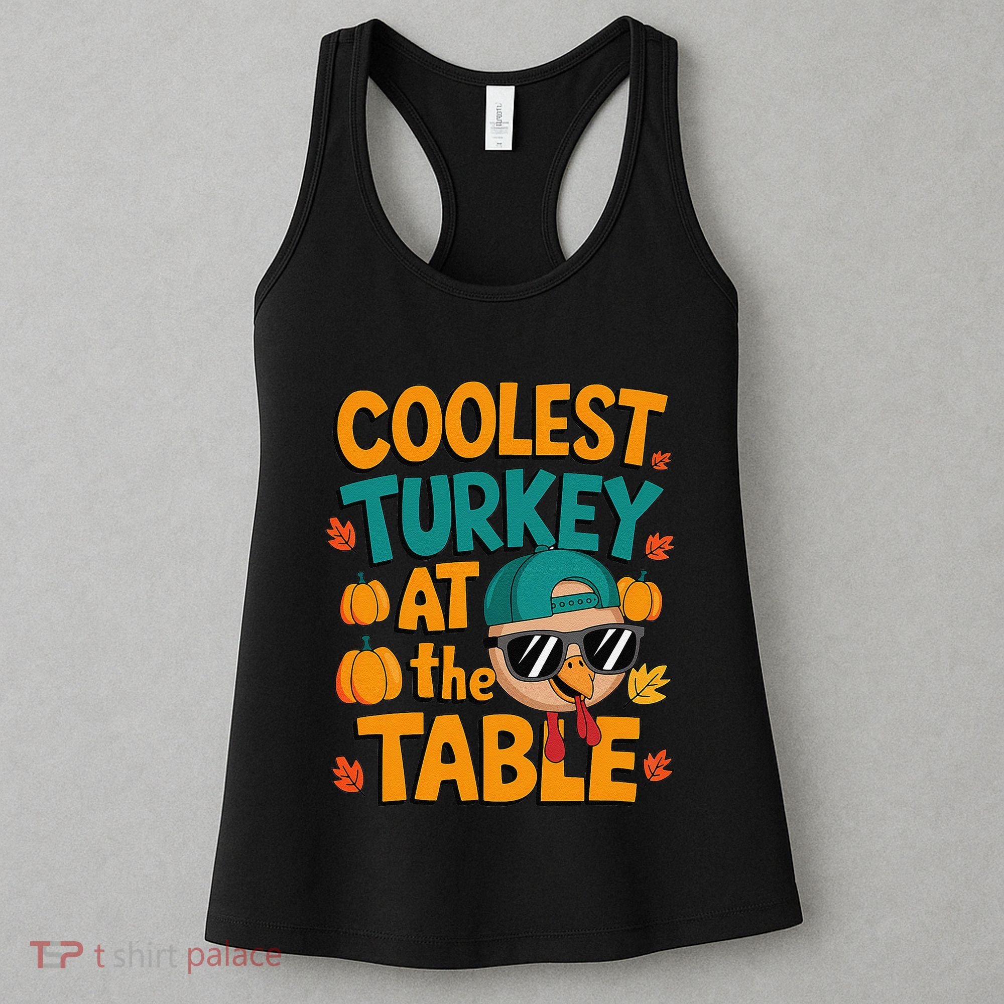 Coolest Turkey At The Table Funny Women's Tank Top