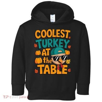 Coolest Turkey At The Table Funny Toddler Hoodie
