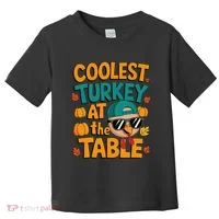 Coolest Turkey At The Table Funny Toddler T-Shirt thumb 0
