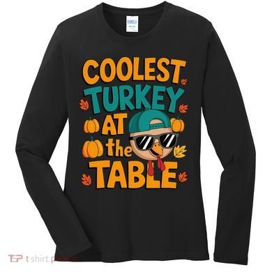 Coolest Turkey At The Table Funny Women's Long Sleeve Shirt