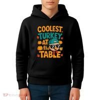 Coolest Turkey At The Table Funny Kids Hoodie thumb 4