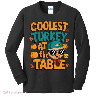 Coolest Turkey At The Table Funny Kids Long Sleeve Shirt