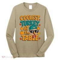 Coolest Turkey At The Table Funny Long Sleeve Shirt thumb 0