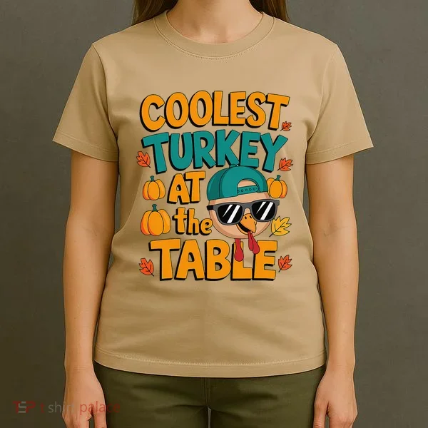 Coolest Turkey At The Table Funny T-Shirt