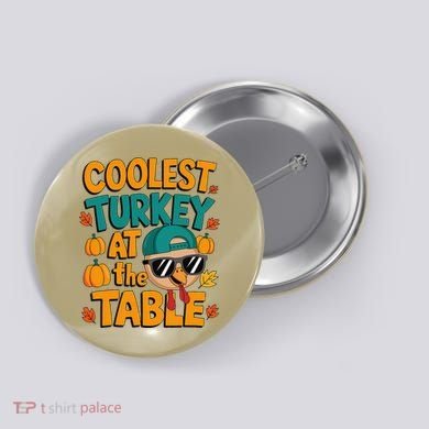 Coolest Turkey At The Table Funny Button