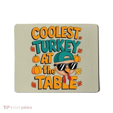 Coolest Turkey At The Table Funny Mousepad
