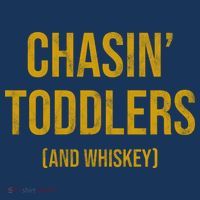 Chasin Toddlers And Whiskey Funny Parent T-Shirt thumb 7