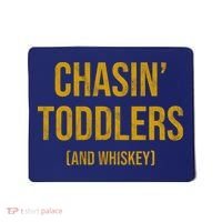 Chasin Toddlers And Whiskey Funny Parent Mousepad thumb 0