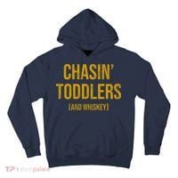 Chasin Toddlers And Whiskey Funny Parent Tall Hoodie thumb 0