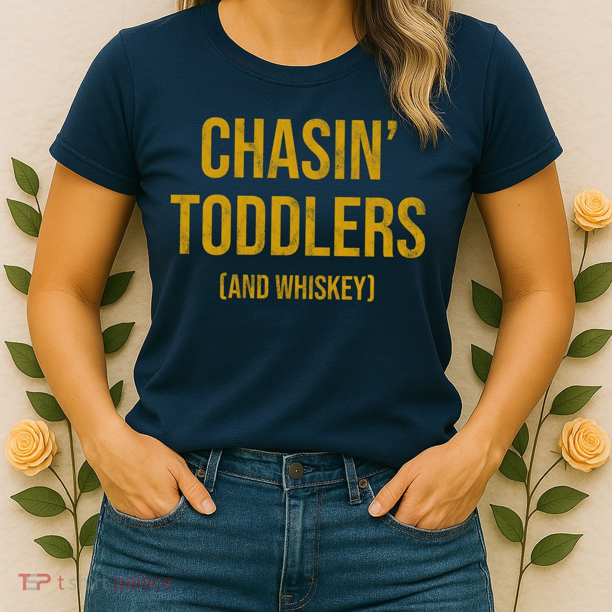 Chasin Toddlers And Whiskey Funny Parent Women's T-Shirt