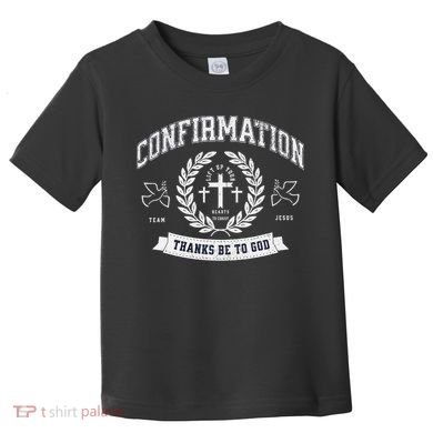 Confirmation Thanks Be To God Christian Catholic Jesus Toddler T-Shirt