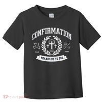 Confirmation Thanks Be To God Christian Catholic Jesus Toddler T-Shirt thumb 0