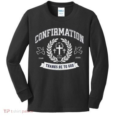 Confirmation Thanks Be To God Christian Catholic Jesus Kids Long Sleeve Shirt