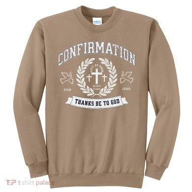 Confirmation Thanks Be To God Christian Catholic Jesus Sweatshirt