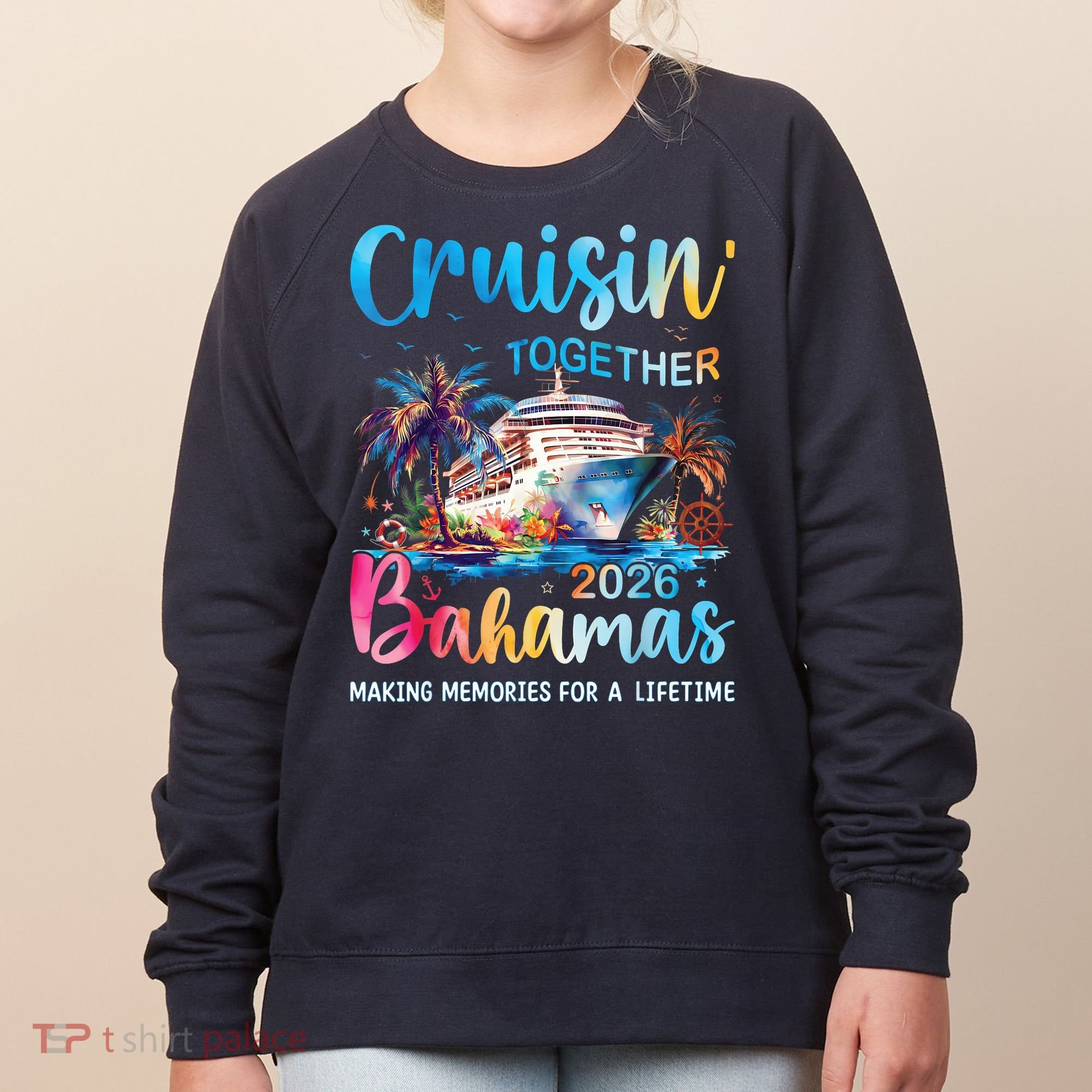 Cruisin Together Bahamas 2026 Making Memories For A Lifetime Women's Sweatshirt