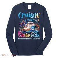 Cruisin Together Bahamas 2026 Making Memories For A Lifetime Long Sleeve Shirt thumb 0