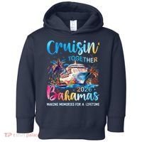 Cruisin Together Bahamas 2026 Making Memories For A Lifetime Toddler Hoodie thumb 0