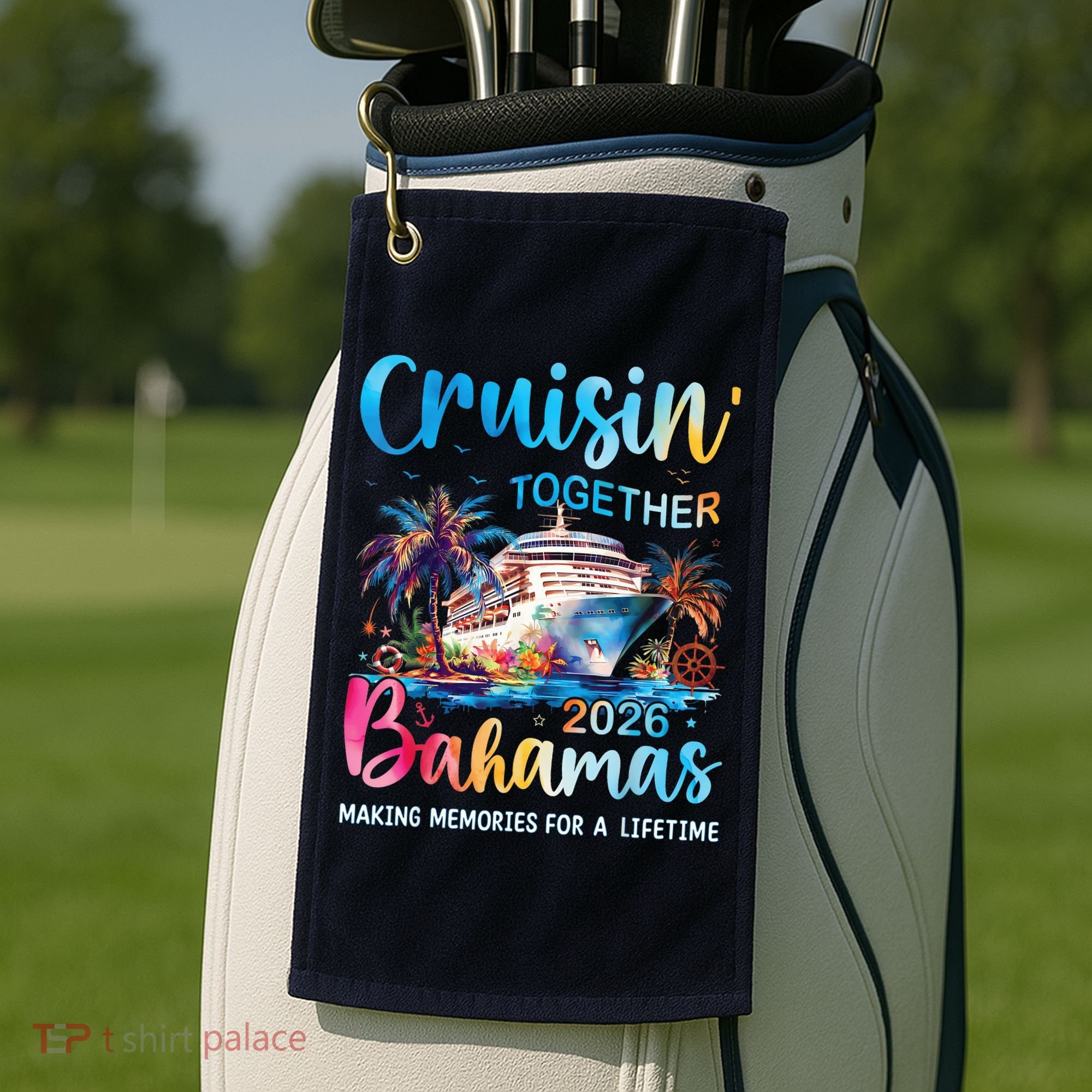 Cruisin Together Bahamas 2026 Making Memories For A Lifetime Golf Towel