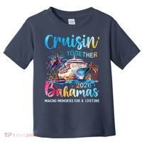 Cruisin Together Bahamas 2026 Making Memories For A Lifetime Toddler T-Shirt thumb 0